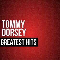 Cover of Tommy Dorsey Greatest Hits