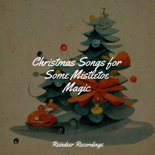 Christmas Songs for Some Mistletoe Magic