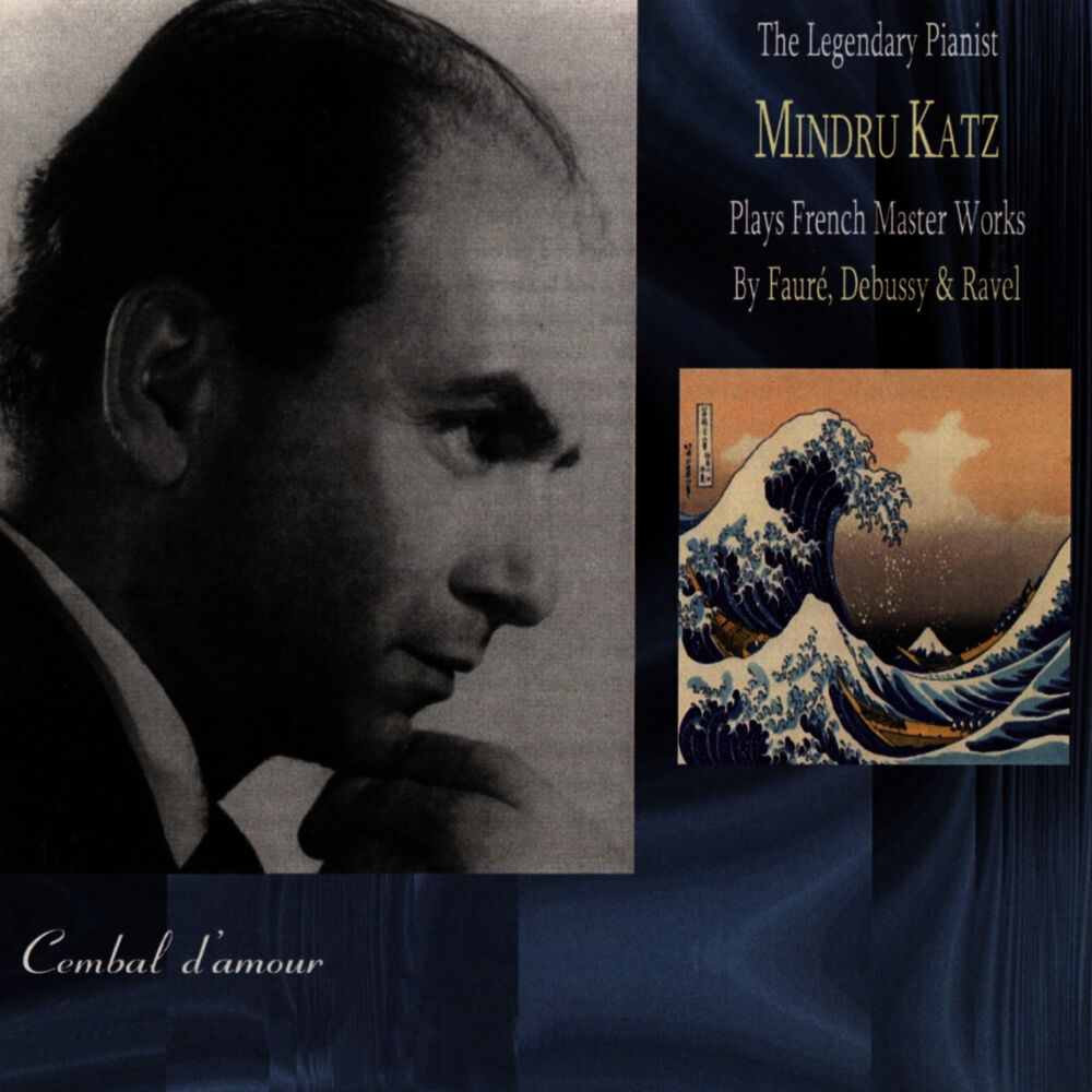 Picture of The Legendary Pianist Mindru Katz Plays French Master Works by Fauré, Debussy and Ravel