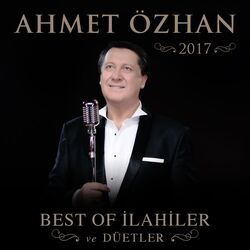 Cover of Ahmet Özhan 2017 Best of İlahiler ve Düetler