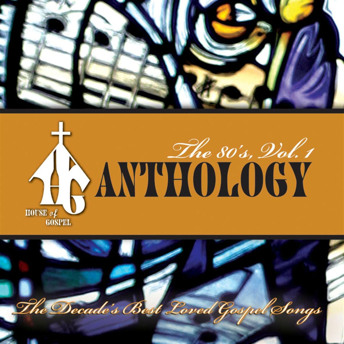 Album cover of House Of Gospel Anthology - The 80'S Volume 1
