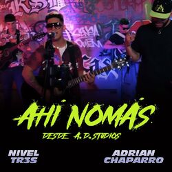 Cover of Ahí Nomás (Desde A.D. Studios)