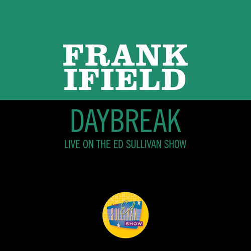 Daybreak (Live On The Ed Sullivan Show, September 22, 1963)