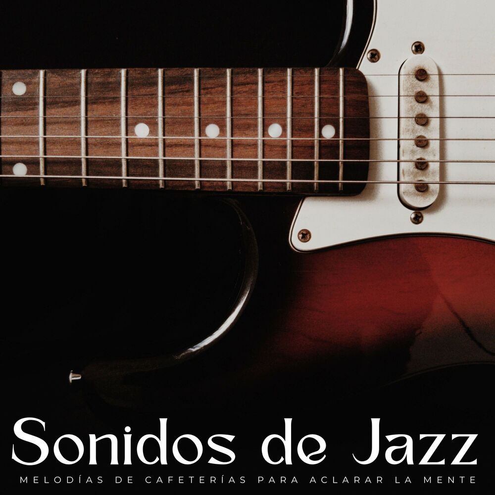 Picture of Sonidos De Jazz: Melodías De Cafeterías Para Aclarar La Mente