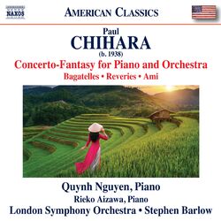 Cover of Chihara: Concerto-Fantasy for Piano and Orchestra, Bagatelles, Reveries & Ami