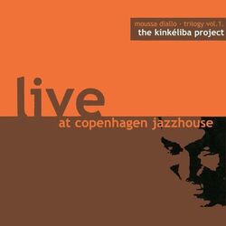 Cover of The Kinkeliba Project (Live at Copenhagen Jazzhouse)