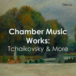 Cover of Chamber Music Works: Tchaikovsky & More