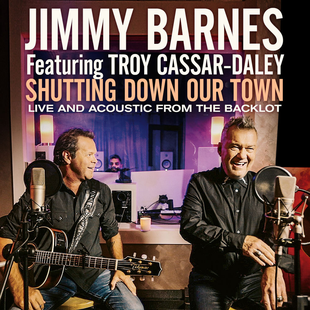 Album artwork for Shutting Down Our Town (feat. Troy Cassar-Daley) (Live And Acoustic From The Backlot) by Jimmy Barnes