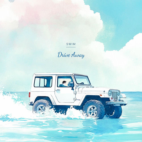 SWIM – Drive Away – Single