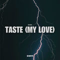 Taste (my love)