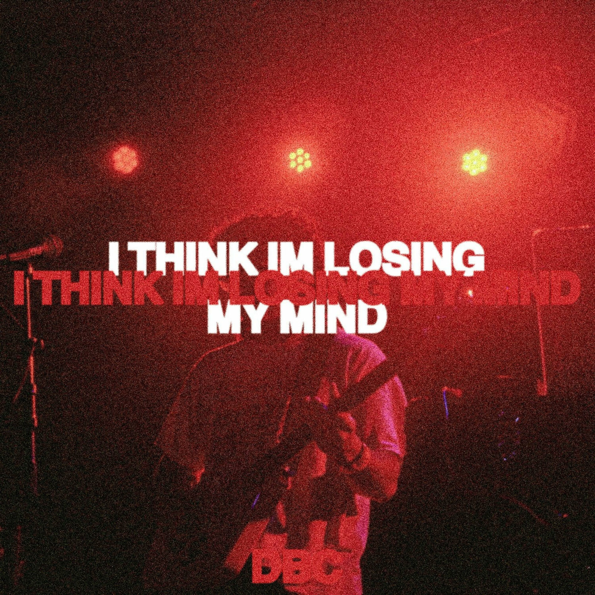 Album cover of I THINK IM LOSING MY MIND