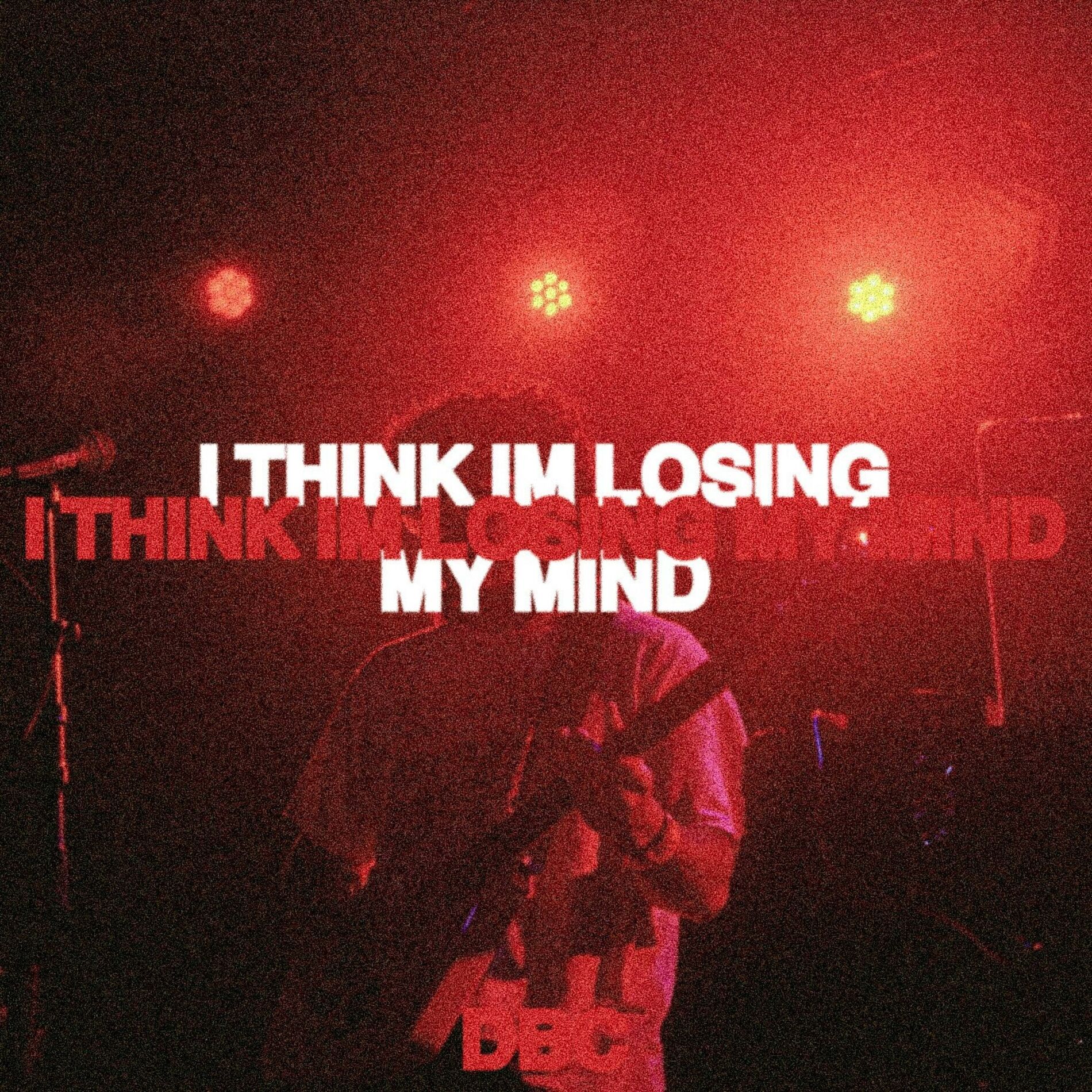 Album cover of I THINK IM LOSING MY MIND