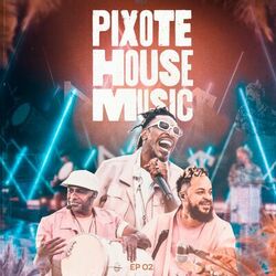 Cover of Pixote House Music, EP 02 (Ao Vivo)