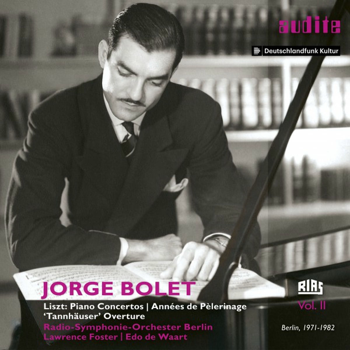 Album cover of Liszt: Piano Concertos Nos. 1 & 2, Tre Sonetti del Petrarca & Tannhäuser Overture (Jorge Bolet: The RIAS recordings, Vol. II)