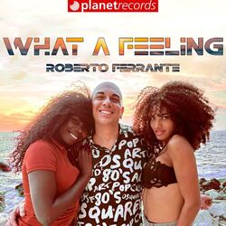 Cover of What A Feeling
