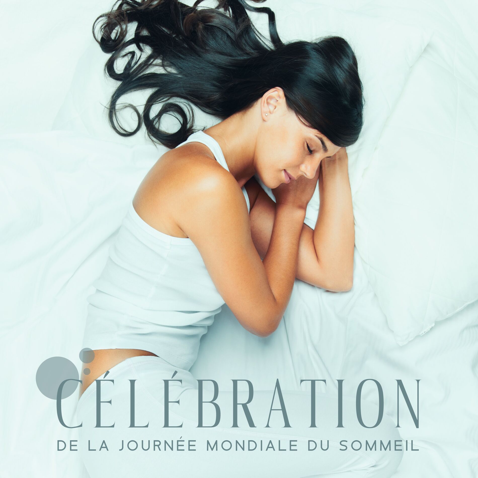 Album cover of Célébration de la journée mondiale du sommeil: Repos paisible avec de la musique New Age, Détendez-vous toute la nuit