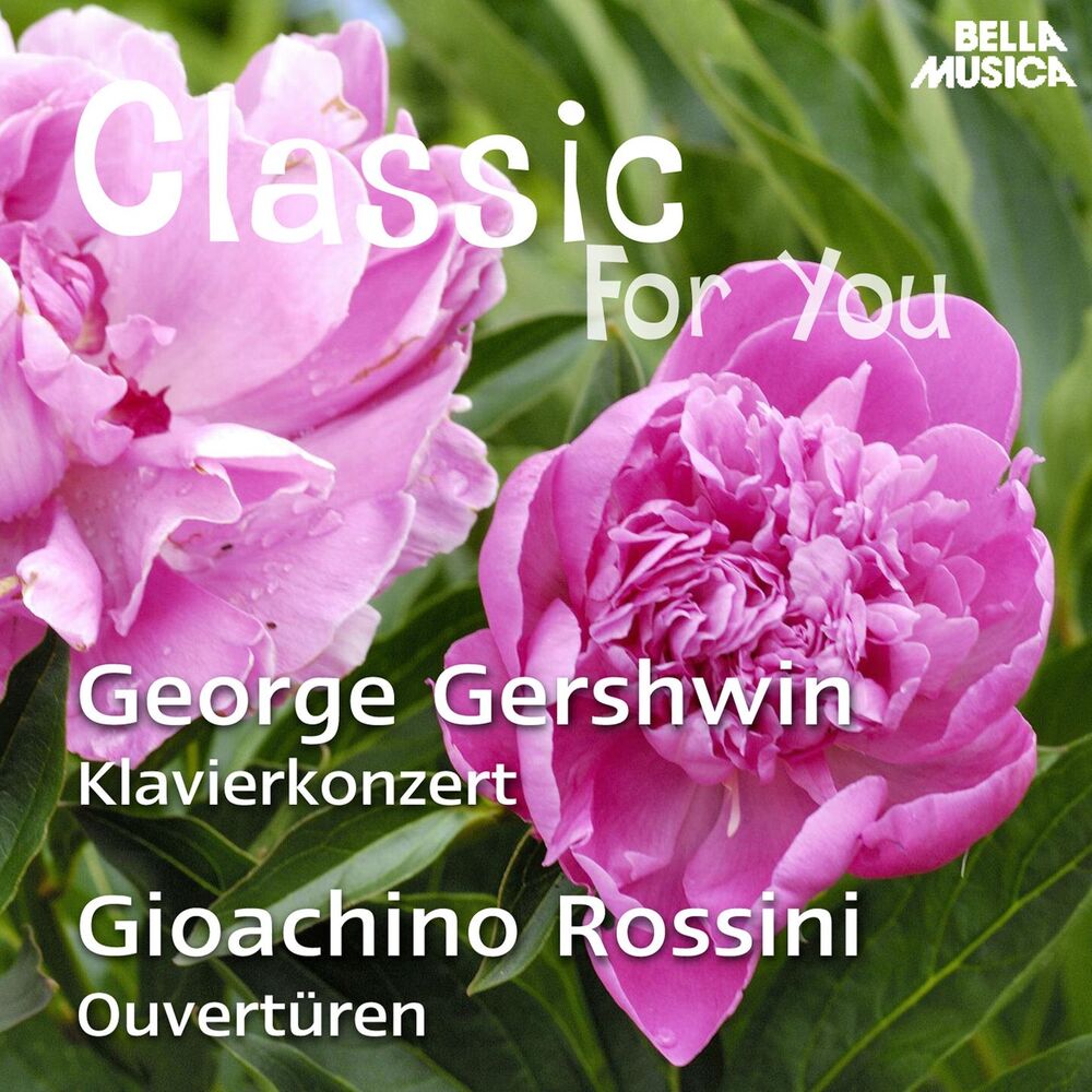 Picture of Classic for You: Gershwin: Klavierkonzert - Rossini: Ouvertüren