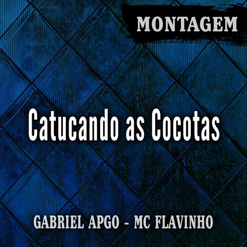 Montagem Catucando as Cocotas