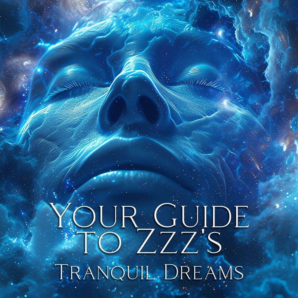 Picture of Your Guide to Zzz's: Tranquil Dreams, Restful Sleep, Stress Relief and Nighttime Relaxation