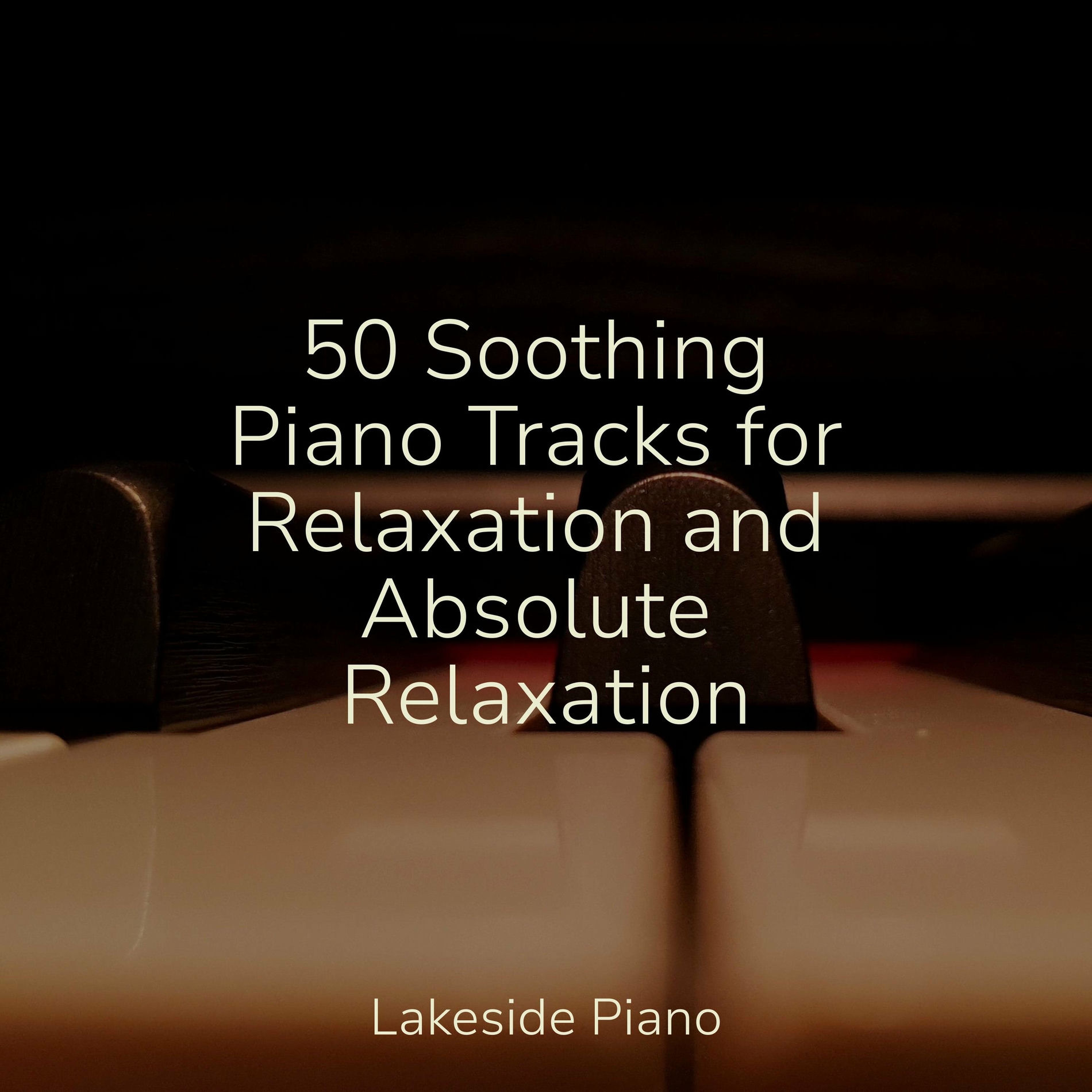 Album cover of 50 Soothing Piano Tracks for Relaxation and Absolute Relaxation
