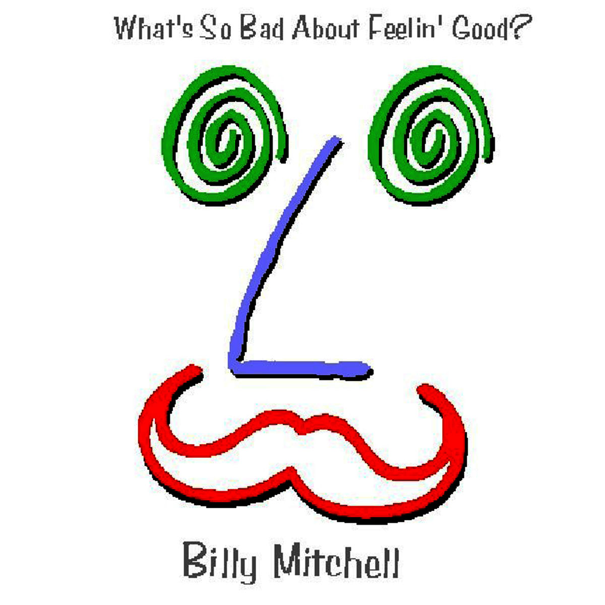 Album cover of What's So Bad About Feelin' Good?