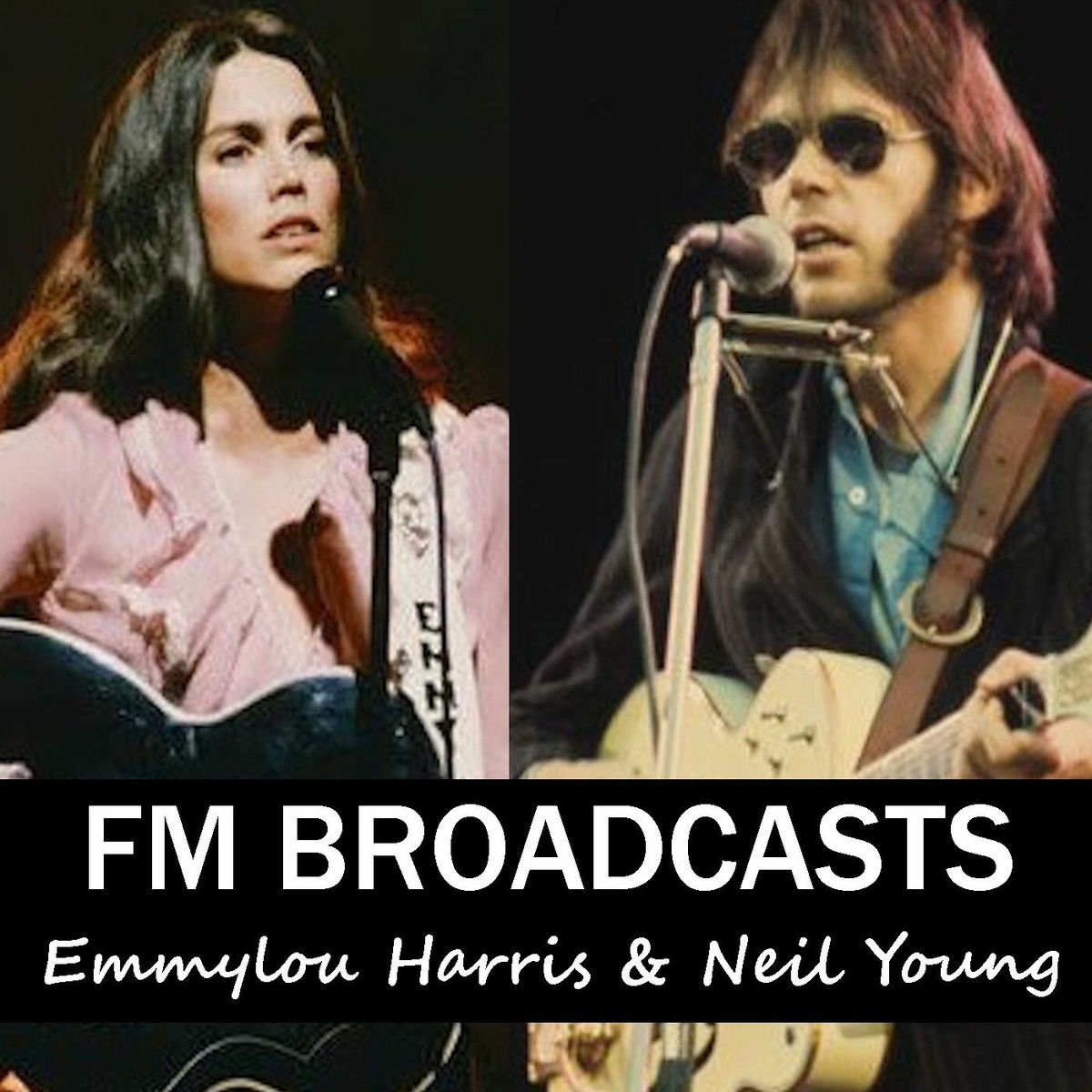 Emmylou Harris - FM Broadcasts Emmylou Harris & Neil Young