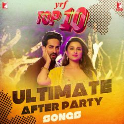Cover of YRF Top 10 - Ultimate After Party Songs
