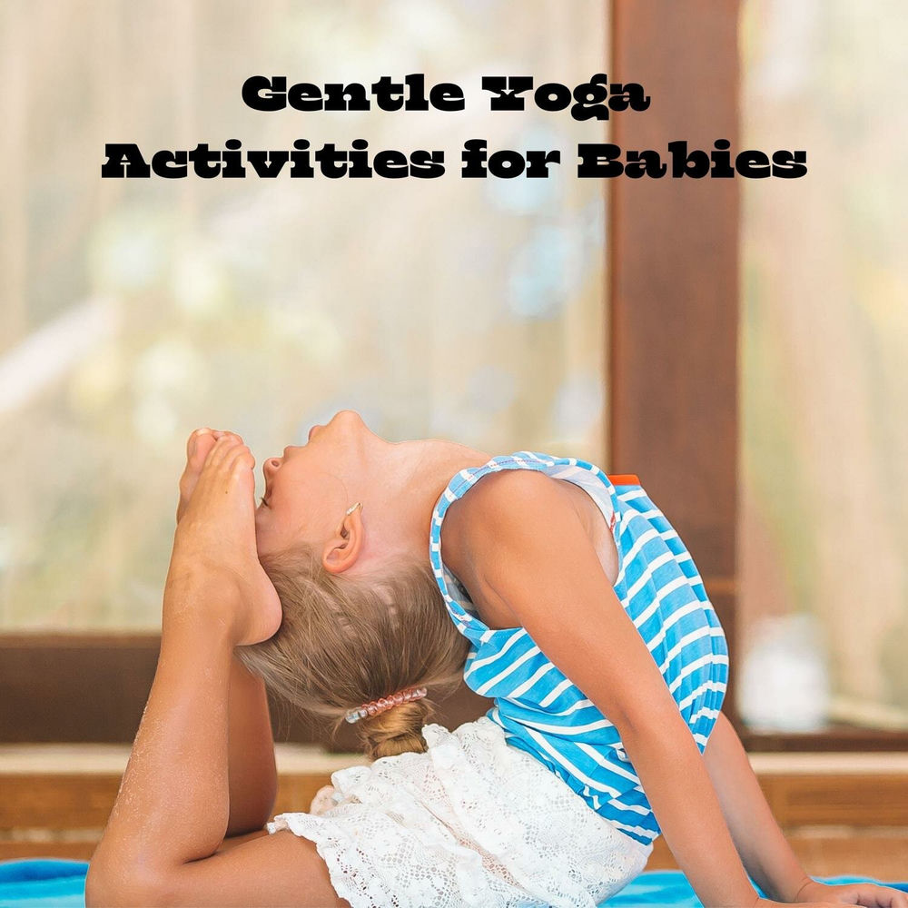 Gentle Music for Baby Yoga