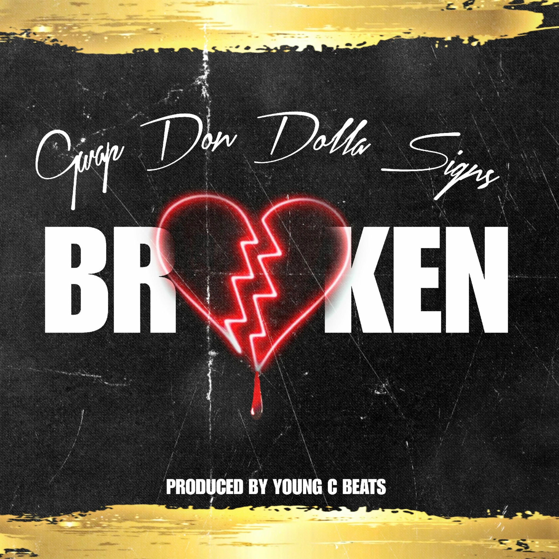 Gwap Don Dolla Signs - Broken | Deezer