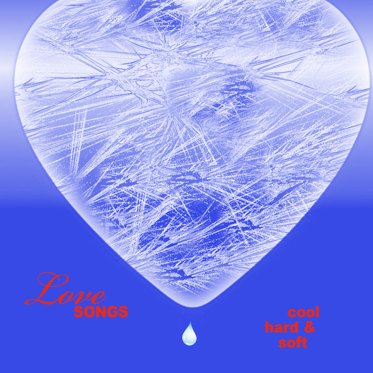 Album cover of Love Songs (Cool, Hard & Soft)