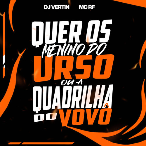 QUER OS MENINO DO URSO OU A QUADRILHA DO VÔVÔ