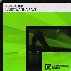 Cover of I Just Wanna Rave