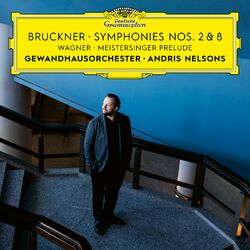 Cover of Bruckner: Symphonies Nos. 2 & 8 / Wagner: Meistersinger Prelude