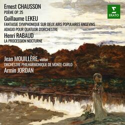 Cover of Chausson: Poème - Lekeu: Fantaisie symphonique sur deux airs populaires angevins & Adagio pour quatuor d'orchestre - Rabaud: La pr