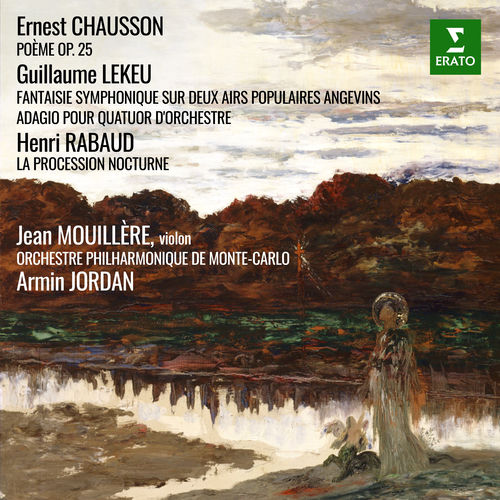 Chausson: Poème - Lekeu: Fantaisie symphonique sur deux airs populaires angevins & Adagio pour quatuor d'orchestre - Rabaud: La pr