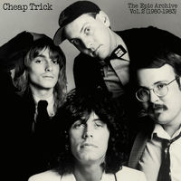 Cheap Trick - The Epic Archive, Vol. 2 (1980-1983) | Deezer