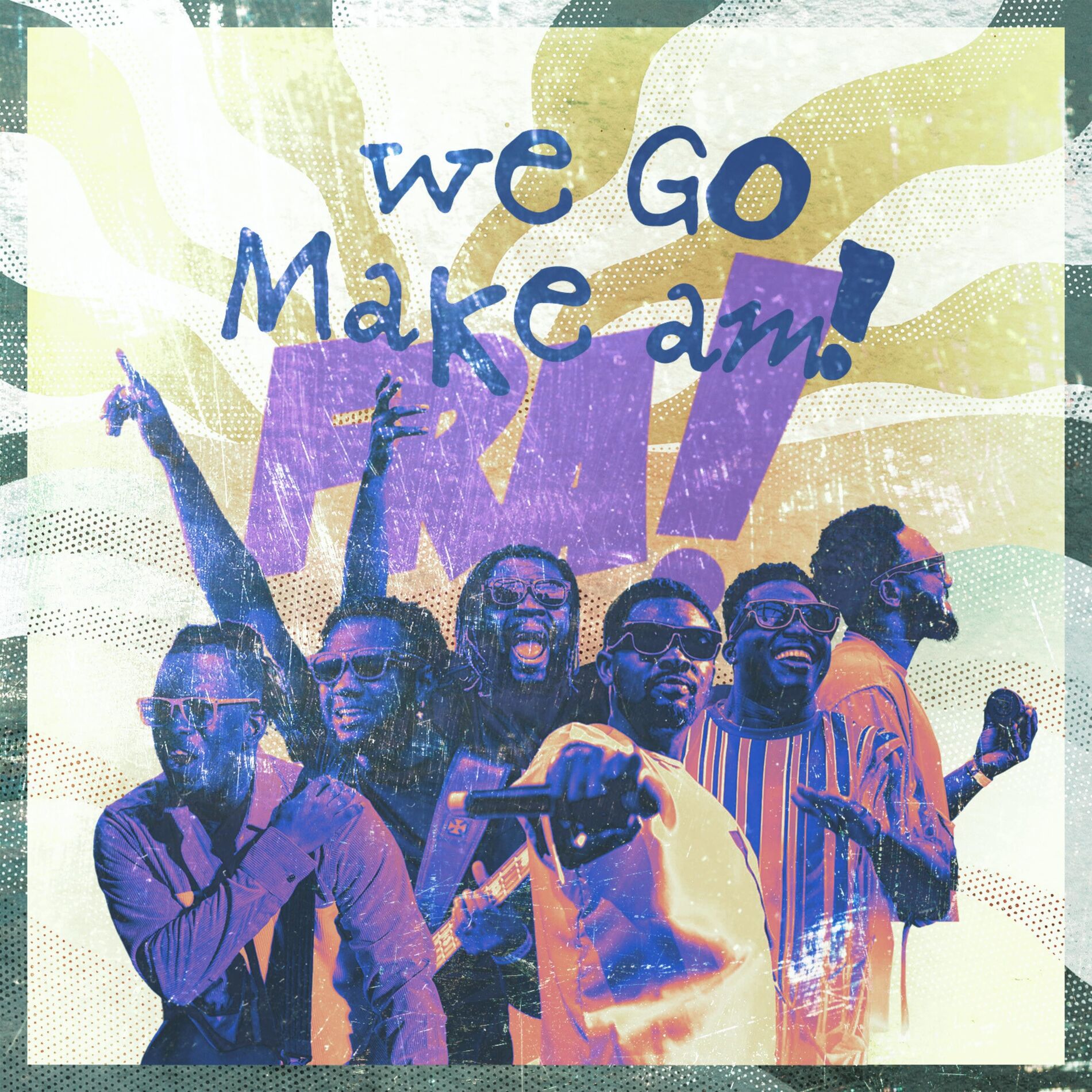 Album cover of We Go Make Am!