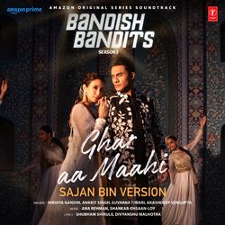 Cover of Ghar Aa Maahi - Sajan Bin Version (From "Bandish Bandits Season 2")