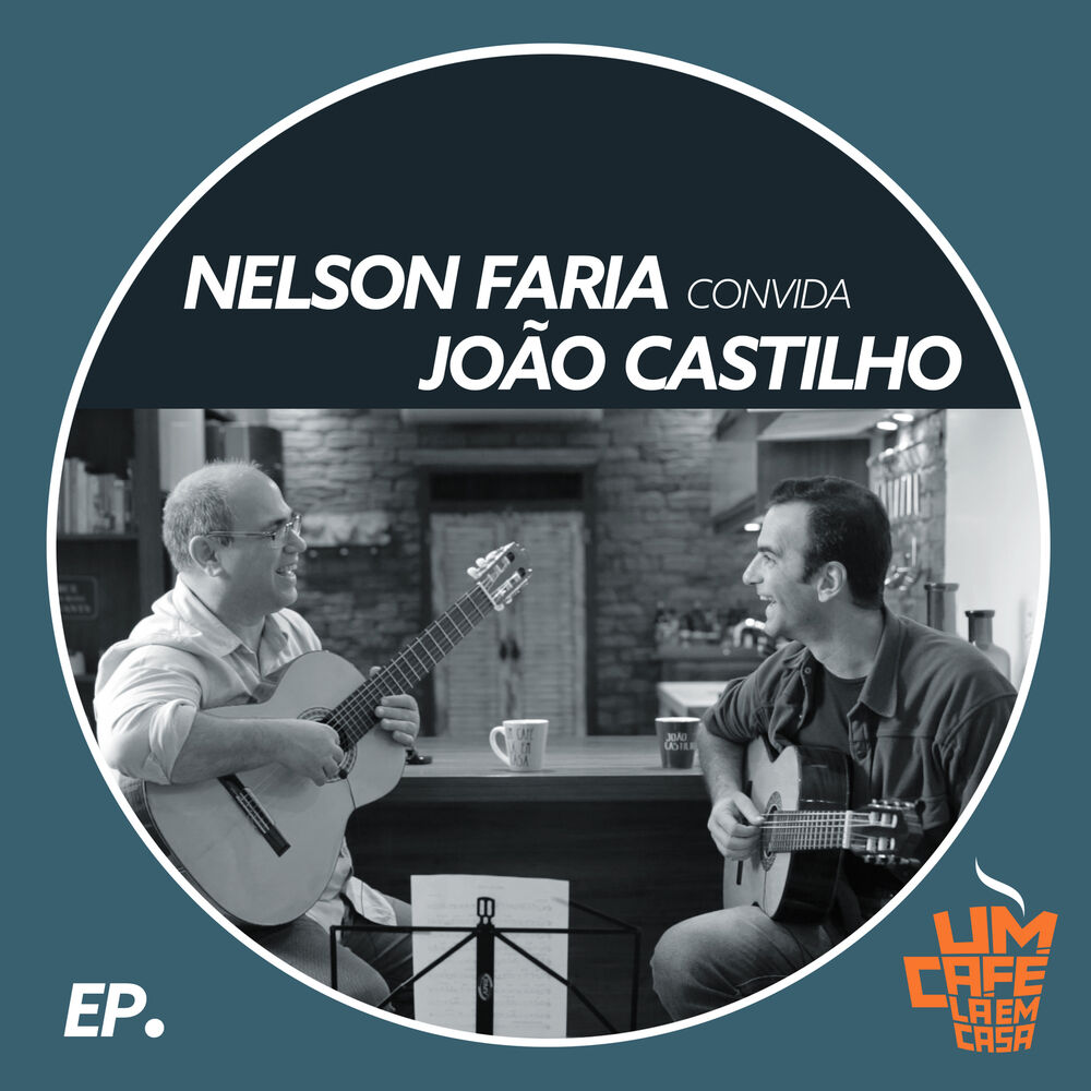 Picture of Nelson Faria Convida João Castilho. Um Café Lá Em Casa