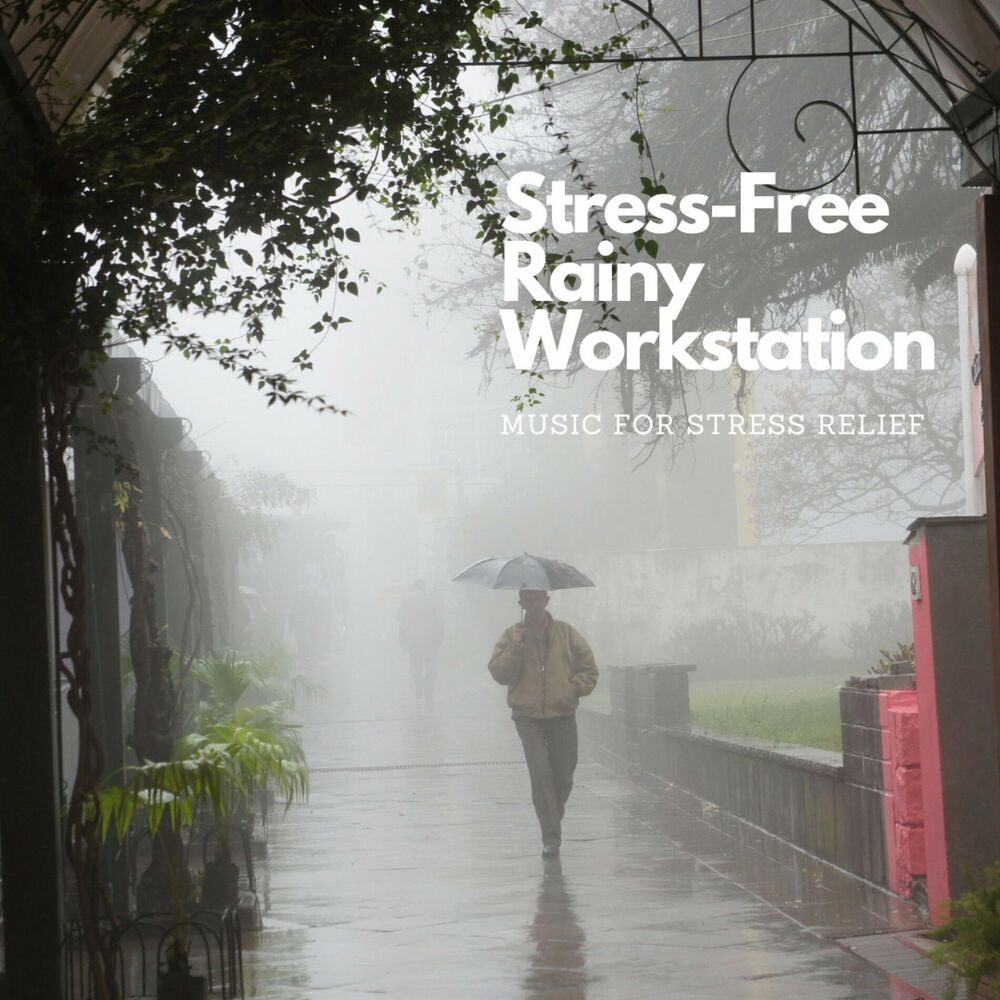 Picture of Stress-Free Rainy Workstation: Music for Stress Relief