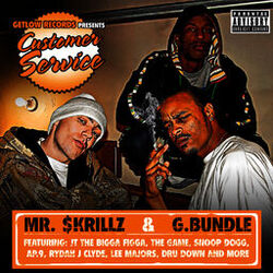 Cover of Get Low Records Presents Mr. $krillz & G. Bundle - Customer Service