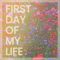 First Day of My Life