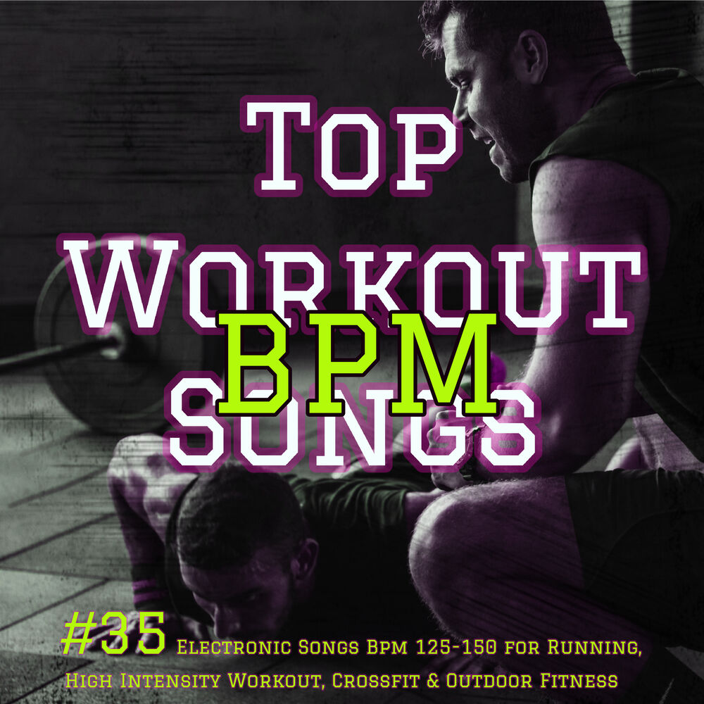 Picture of BPM Top Workout Songs - #35 Electronic Songs Bpm 125-150 for Running, High Intensity Workout, Crossfit & Outdoor Fitness