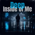 Deep Inside of Me