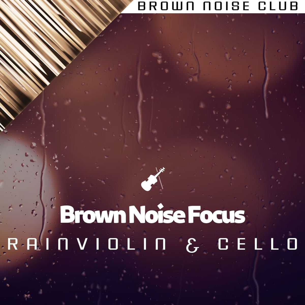 Album cover of Brown Noise Focus with Rain (Violin & Cello)