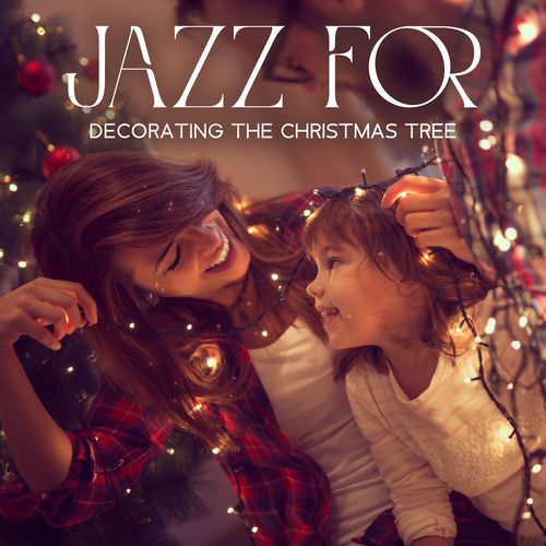 Jazz for Decorating the Christmas Tree