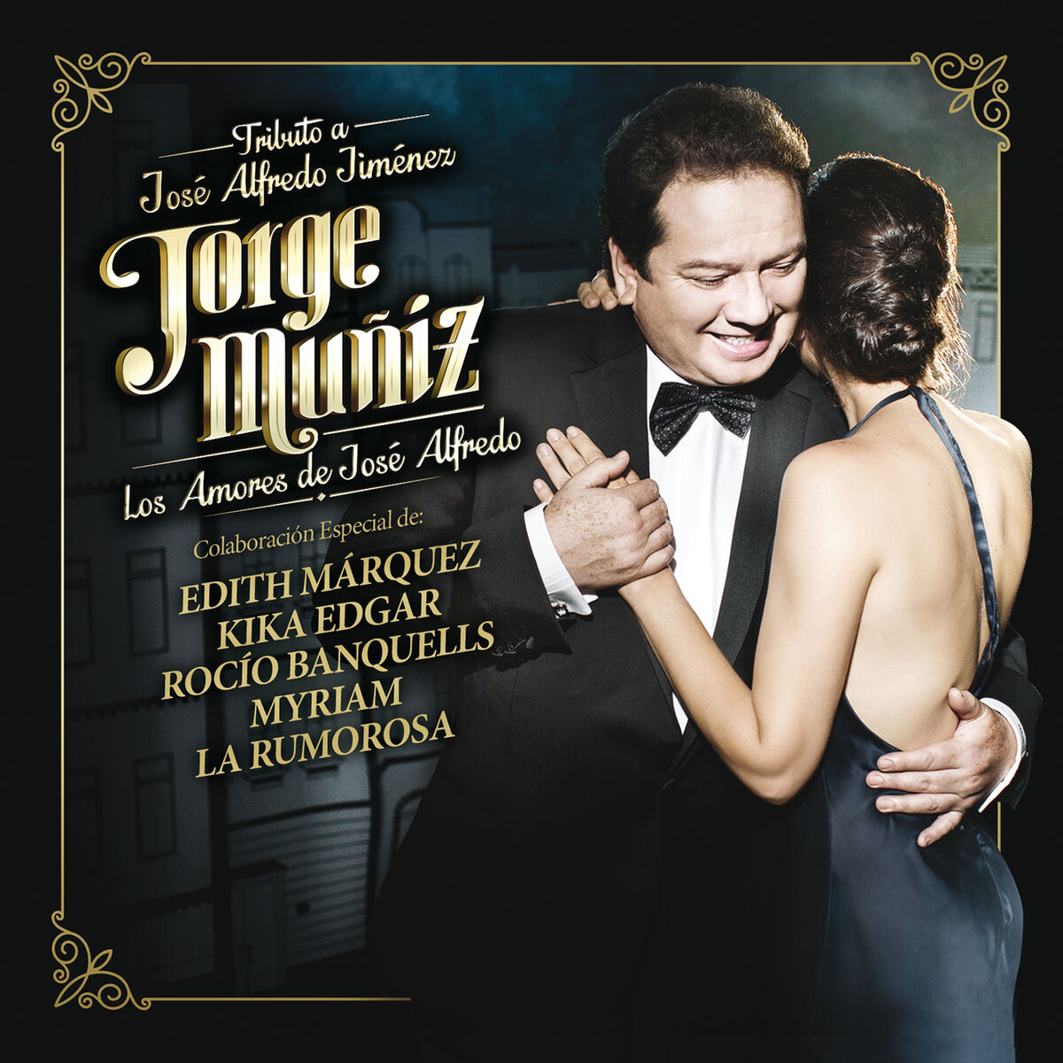 Album cover of Jorge Muñiz Los Amores De José Alfredo (Tributo A Jose Alfredo Jiménez)