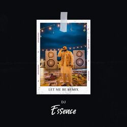 Cover of Let Me Be (DJ Essence Remix)