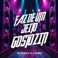 Faz de Um Jeito Gostozin