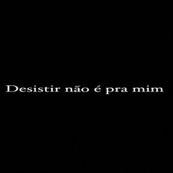 Cover of Desistir Não é Pra Mim